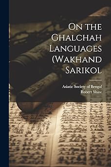 On the Ghalchah Languages (Wakhand Sarikol Paperback