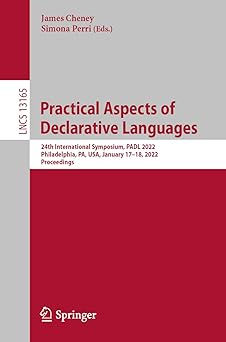 Practical Aspects of Declarative Languages: 24th International Symposium, PADL 2022, Philadelphia, PA, USA, January 17–18, 2022, Proceedings (Programming and Software Engineering)